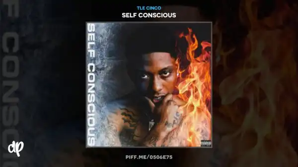 Self Conscious BY TLE Cinco